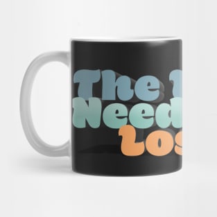 The World Needs Less Losers - J. Rogan Podcast Quote Mug